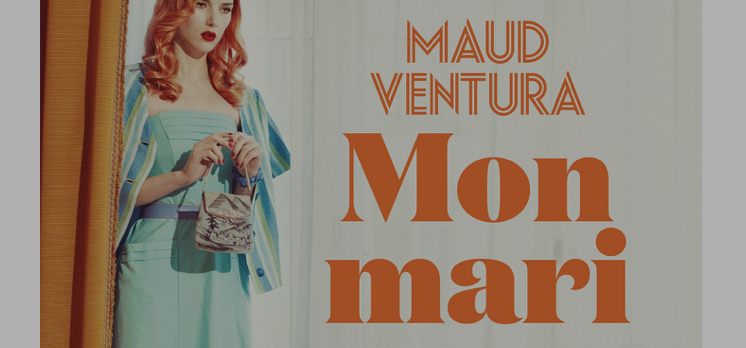 Livre: Mon mari de Maud Ventura. Un roman original sur la névrose conjugale.